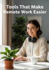 Tools That Make Remote Work Easier - Post Thumbnail